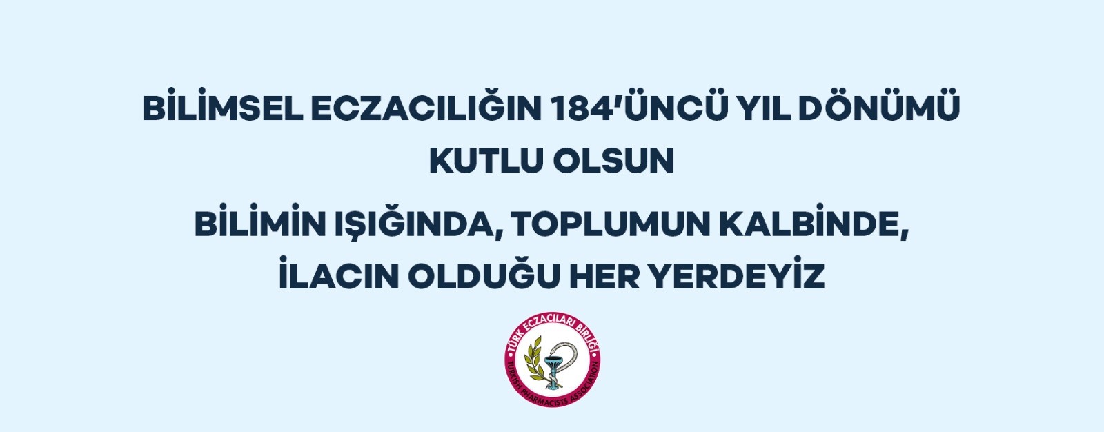 <h1>BİLİMSEL ECZACILIĞIN YIL DÖNÜMÜ KUTLU OLSUN</h1>